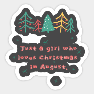 just a girl who loves christmas in august Sticker